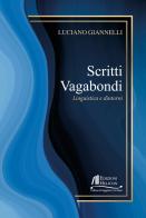 Scritti vagabondi. Linguistica e dintorni di Luciano Giannelli edito da Helicon