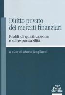 Diritto privato dei mercati finanziari. Profili di qualificazione e di responsabilità edito da Pacini Editore