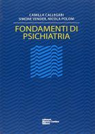 Fondamenti di psichiatria di Camilla Callegari, Simone Vender, Nicola Poloni edito da Edizioni Libreria Cortina Milano