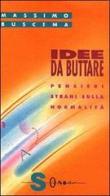 Idee da buttare. Pensieri strani sulla «Normalità» di Massimo Buscema edito da Sonda