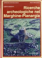 Ricerche archeologiche nel Marghine-Planargia vol.1 di Alberto Moravetti edito da Carlo Delfino Editore
