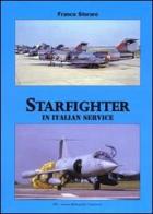 Starfighter in italian service. Ediz. italiana e inglese di Franco Storaro edito da IBN