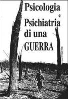 Psicologia e psichiatria di una guerra (serbo-croata) di Eduard Klain edito da Edizioni Univ. Romane