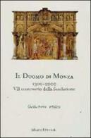 Duomo di Monza 1300-2000. 7° Centenario della fondazione. Guida storico-artistica di Roberto Conti edito da Silvana