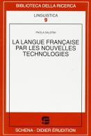 La langue française par les nouvelles technologies di Paola Salerni edito da Schena Editore