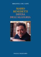 Difesa dell'allegria di Mario Benedetti edito da Polistampa