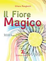 Il fiore magico di Chiara Ranghetti edito da Zephyro Edizioni