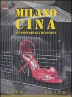Milano Cina. Un'esperienza di design. Ediz. italiana e cinese edito da Lupetti