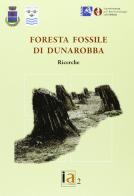 La foresta fossile di Dunarobba. Ricerche edito da Ediart