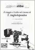 Il viaggio e l'esilio nel cinema di Theo Anghepoulos di Giacomo Martini edito da I Quaderni del Battello Ebbro