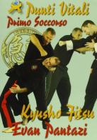 Punti vitali. Primo soccorso Kyusho-Jitsu di Evan Pantazi edito da Jute Sport