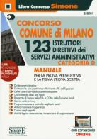 Concorso Comune di Milano. 123 istruttori direttivi dei servizi amministrativi. Categoria D. Manuale per la prova preselettiva e prova scritta. Con espansioni online edito da Edizioni Giuridiche Simone