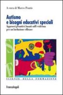 Autismo e bisogni educativi speciali. Approcci proattivi basati sull'evidenza per un'inclusione efficace edito da Franco Angeli