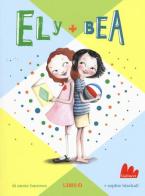 Ely + Bea. Nuova ediz. vol.1 di Annie Barrows, Sophie Blackall edito da Gallucci