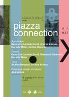 Piazza Connection. Ediz. italiana, inglese e tedesca di Gandolfo Gabriele David, Andrea Kantos, Mariella Maier edito da Dimora OZ