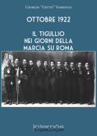 Ottobre 1922. Il Tigullio nei giorni della Marcia su Roma di Giorgio Viarengo edito da Internòs Edizioni