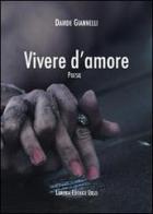 Vivere d'amore di Davide Giannelli edito da Libreria Editrice Urso