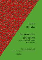 Le nuove vie del potere di Pablo Davalos edito da Museodei by Hermatena