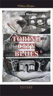 Torino City Blues di Marco Martini edito da Pathos Edizioni