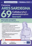 Concorso ARES Sardegna 69 collaboratori amministrativi laureati. Manuale completo per tutte le fasi di selezione. Con espansione online. Con software di simulazione edito da Edises professioni & concorsi