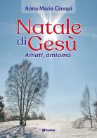 Natale di Gesù. Amati, amiamo di Anna Maria Cànopi edito da OasiApp La Pietra d'Angolo