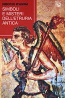 Simboli e misteri dell'Etruria antica di Nuccio D'Anna edito da Iduna