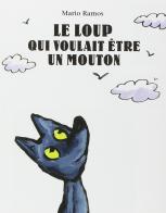 Loup qui voulait être un mouton. Per la Scuola elementare edito da Ecole des Loisirs