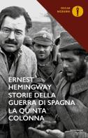 Storie della guerra di Spagna. La quinta colonna di Ernest Hemingway edito da Mondadori