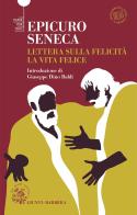 Lettere sulla felicità. La vita felice di Epicuro, Lucio Anneo Seneca edito da Giunti-Barbera