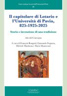 Il capitolare di Lotario e l'Università di Pavia, 825-1925-2025. Storia e invenzione di una tradizione edito da Cisalpino