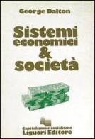 Sistemi economici e società di George Dalton edito da Liguori