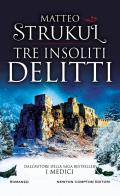 Tre insoliti delitti di Matteo Strukul edito da Newton Compton Editori