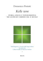 Kelle terre. Lingua, storia e toponomastica nei giudicati campani del X secolo di Domenico Proietti edito da Aracne