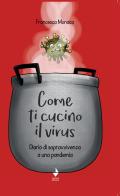 Come ti cucino il virus. Diario di sopravvivenza a una pandemia di Francesca Monaco edito da Venturaedizioni