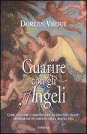 Guarire con gli angeli di Doreen Virtue edito da Armenia