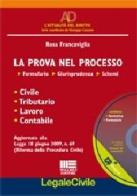 La prova nel processo. Formulario, giurisprudenza, schemi. Con CD-ROM di Rosa Francaviglia edito da Maggioli Editore