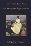 Nostra signora degli scorpioni di Nicola Fantini, Laura Pariani edito da Sellerio Editore Palermo