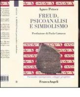 Freud, psicoanalisi e simbolismo di Agnes Petocz edito da Franco Angeli