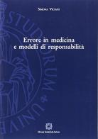 Errore in medicina e modelli di responsabilità di Simona Viciani edito da Edizioni Scientifiche Italiane