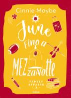 June. Fino a mezzanotte. Family affairs vol. 3 di Cinnie Maybe edito da Delrai Edizioni
