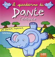 Il quaderno di Dante l'elefante edito da Larus