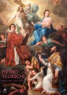 Pietro Tedeschi. Pesaro 1744-Roma 1812. Ediz. illustrata edito da Metauro