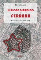Il rione Giardino a Ferrara. Urbanistica del '900 di Flavio Baroni edito da Este Edition