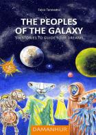 The peoples of the galaxy. Six stories to guide your dreams. Ediz. multilingue di Oberto Airaudi, Falco Tarassaco edito da Damanhur