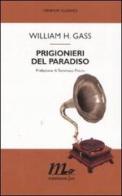 Prigionieri del paradiso di William H. Gass edito da Minimum Fax