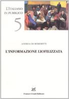 L' informazione liofilizzata. Uno studio sui titoli di giornale (1992-2003) di Andrea De Benedetti edito da Cesati