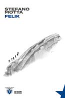 Felik di Stefano Motta edito da CAI Edizioni