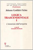 Logica trascendentale vol.1 di J. Gottlieb Fichte edito da Guerini e Associati