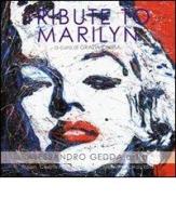 Tribute to Marilyn di Alessandro Gedda edito da Grafiche Quirici