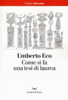 Come si fa una tesi di laurea di Umberto Eco edito da La nave di Teseo